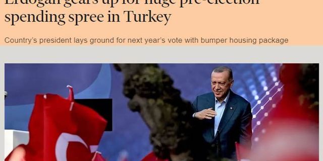 Financial Times sosyal konut projesini yazdı: Erdoğan'ın cömertliği, muhalefet partilerini zorluyor