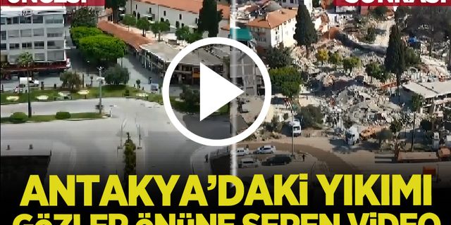 Antakya'daki yıkımı gözler önüne seren video