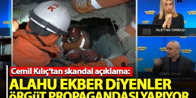 Cemil Kılıç'tan skandal açıklama: Allahu Ekber diyenler örgüt propagandası yapıyor