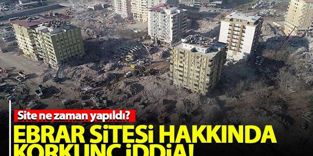 Ebrar Sitesi ne zaman yapıldı? Site hakkında korkunç iddia...
