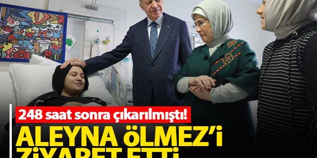 Erdoğan, 248. saat sonra enkazdan çıkarılan Aleyna Ölmez'i ziyaret etti