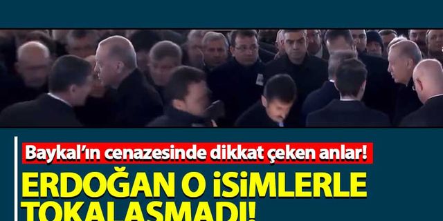 Erdoğan, Baykal'ın cenazesinde o liderlerle tokalaşmadı