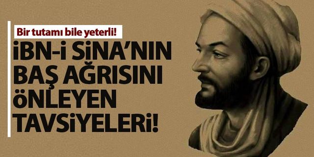 İbn-i Sina'nın baş ağrısını önleyen ve beyni rahatlatan tavsiyeleri