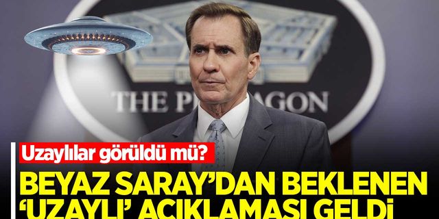 Beyaz Saray'dan beklenen 'uzaylı' açıklaması geldi