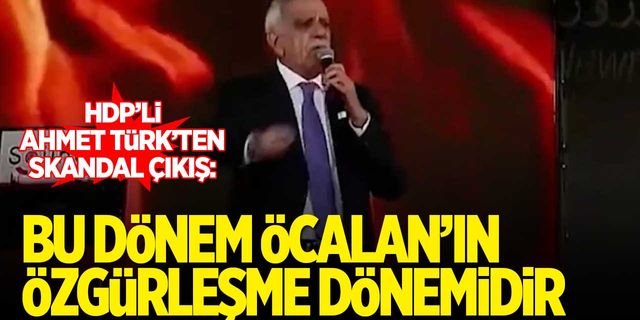 Ahmet Türk: Bu dönem Öcalan'ın özgürleşme dönemidir