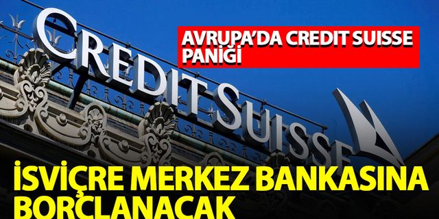 Credit Suisse, İsviçre Merkez Bankasından 50 milyar franga yakın borçlanacak