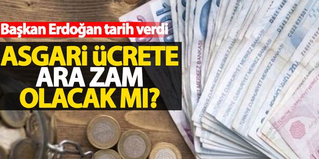 Erdoğan'dan asgari ücrete ara zam açıklaması