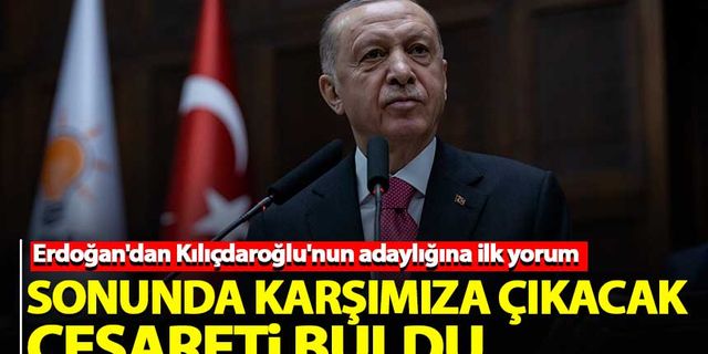 Erdoğan'dan Kılıçdaroğlu'na: Sonunda karşımıza çıkacak cesareti buldu