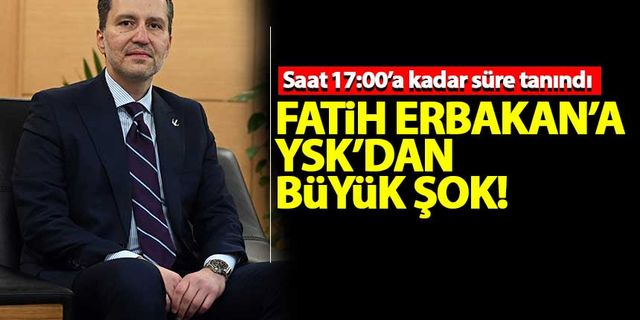 Fatih Erbakan'a YSK'dan büyük şok!