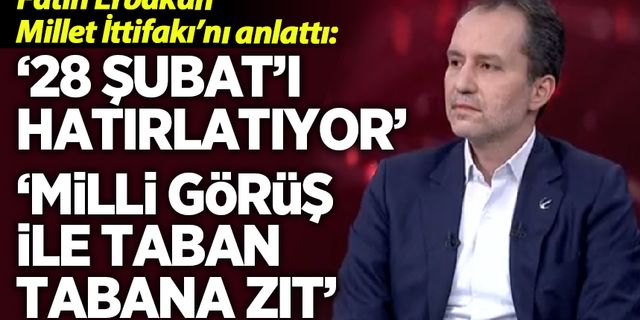 Fatih Erbakan'dan siyasi konum değerlendirmeleri: Millet İttifakı'nı niçin tercih etmedi?