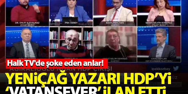 Halk TV'de büyük şok! Yeniçağ yazarı HDP'yi 'vatansever' ilan etti