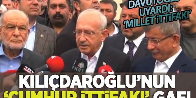 Kılıçdaroğlu'ndan tarihi gaf: 'Cumhur İttifakı olarak buradayız'