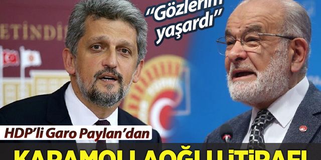HDP'li Paylan'dan 'Karamollaoğlu' açıklaması: Gözlerim yaşararak izledim