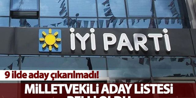 İYİ Parti'nin milletvekili aday listesi açıklandı