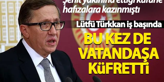 İYİ Partili Lütfü Türkkan vatandaşa küfretti