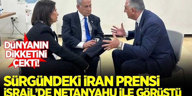 Sürgündeki İran prensi Pehlevi, İsrail'de Netanyahu ile görüştü