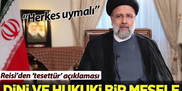İran Cumhurbaşkanı Reisi'den 'tesettür' açıklaması