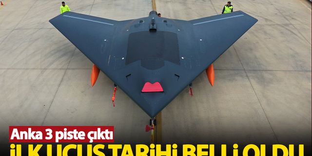 Anka 3'ün ilk uçuş tarihi belli oldu