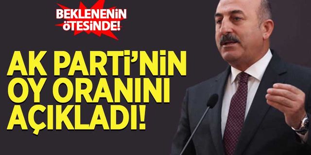 Çavuşoğlu açıkladı: AK Parti'nin oy oranı yüzde 40