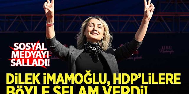 Dilek İmamoğlu, Van'da HDP'lileri zafer işaretiyle selamladı