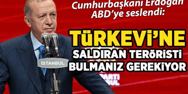 Cumhurbaşkanı Erdoğan, ABD'li yetkililere seslendi: Türkevi'ne saldıran teröristi bulmanız gerekiyor