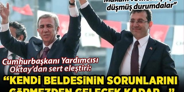 Cumhurbaşkanı Yardımcısı Oktay'tan Yavaş ve İmamoğlu'na 'makam sevdası' eleştirisi