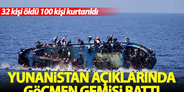Yunanistan açıklarında göçmen gemisi battı: 32 ölü