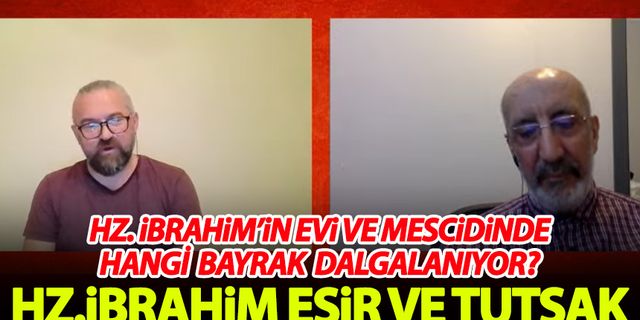 İbrahim aleyhisselam esir ve tutsak!