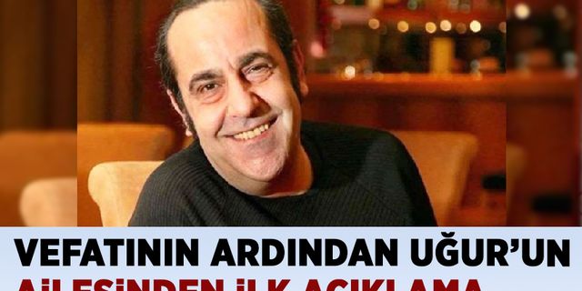 Uğur Özkan'ın vefatı sonrası ailesinden ilk açıklama