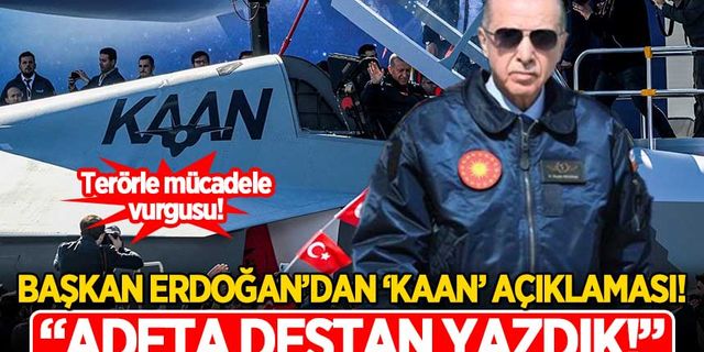 Başkan Erdoğan'dan Milli Muharip Uçağı KAAN hakkında önemli açıklama!
