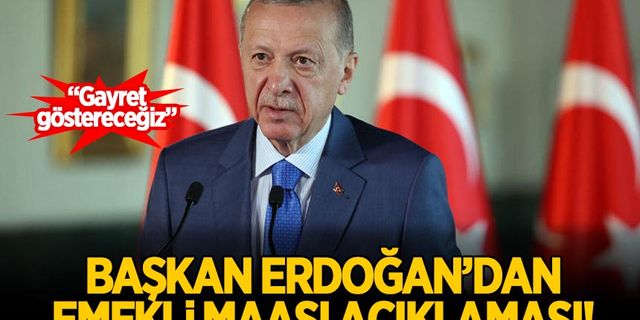 Başkan Erdoğan'dan emekli maaşı açıklaması!