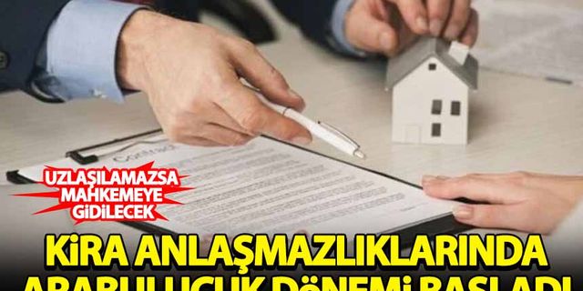 Kira sorununda arabuluculuk dönemi başladı