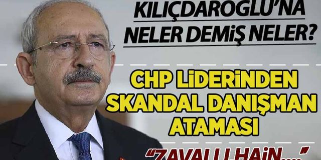 Kılıçdaroğlu, kendisine ağır hakaretler savuran kişiyi danışman olarak atadı