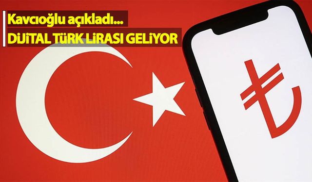 Kavcıoğlu açıkladı: Dijital Türk Lirası geliyor
