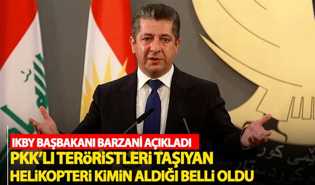 IKBY Başbakanı Barzani: Duhok'ta düşen PKK/YPG helikopterini KYB'li grup satın aldı