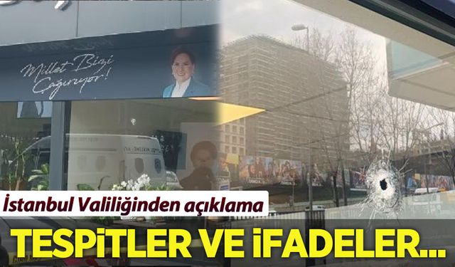 İstanbul Valiliğinden İYİ Parti İl Başkanlığı binasındaki olaya dair açıklama