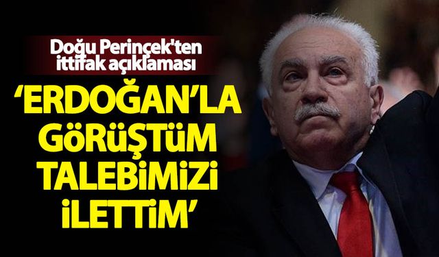 Perinçek'ten ittifak açıklaması: Erdoğan'la görüştüm, talebimizi ilettim