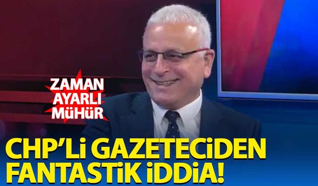 CHP'li gazeteciden fantastik iddia: Zaman ayarlı mühür