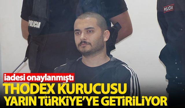 Thodex'in kurucusu Faruk Fatih Özer Türkiye'ye getiriliyor