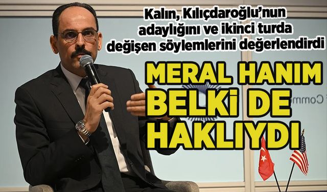 Kalın, Kılıçdaroğlu'na söylem değişikliğini sordu: Birinci turda niye bu vurgu yoktu?