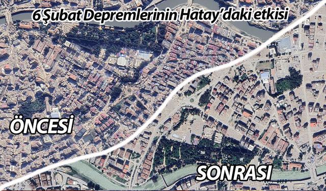 6 Şubat Depremlerinin Hatay'daki yıkıcı etkisi uydu görüntülerine yansıdı