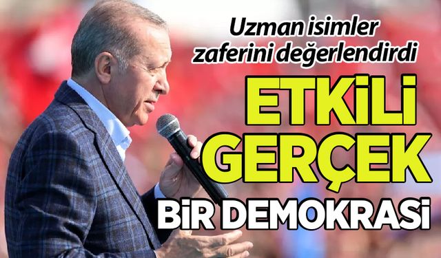 Uzman isimlerden Başkan Erdoğan'ın zaferine dair değerlendirmeler