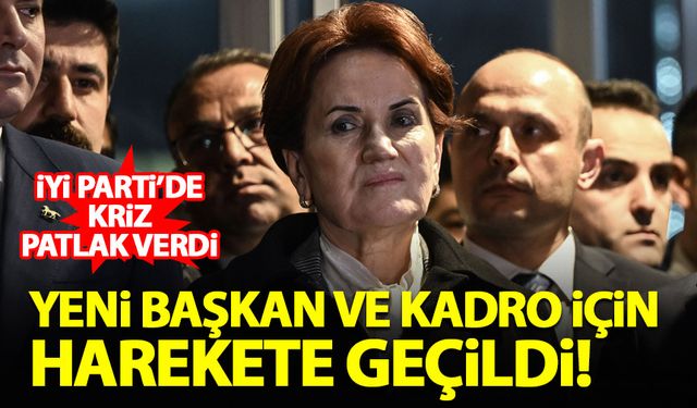 İYİ Parti'de kriz patlak verdi! Yeni başkan ve kadro için harekete geçildi...
