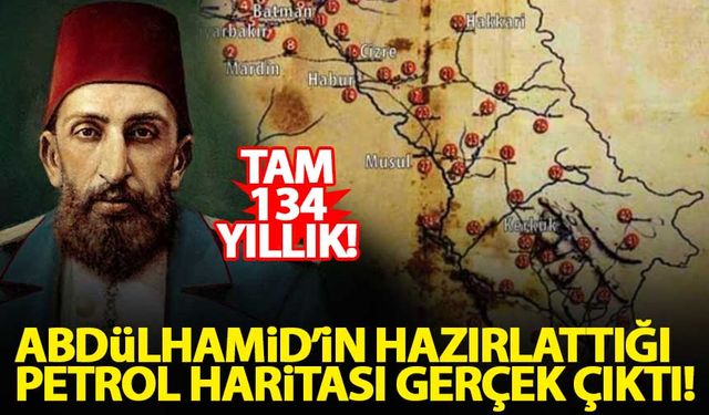 Abdülhamid'in hazırlattığı 134 yıllık petrol haritası gerçek çıktı