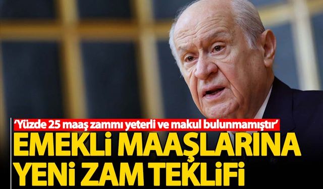 Bahçeli'den emekli maaşlarına yeni zam teklifi