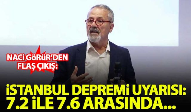 Naci Görür'den İstanbul depremi uyarısı: 7.2 ile 7.6 arası...