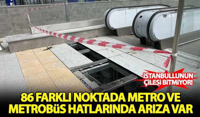 İstanbullunun çilesi bitmiyor! 86 noktada metro ve metrobüs hatlarında arıza var