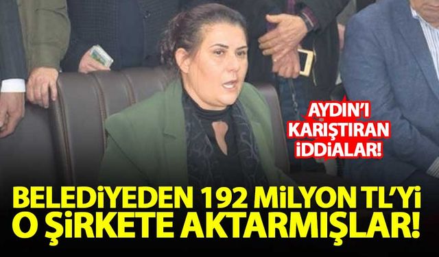Aydın Büyükşehir Belediyesi'nden o şirkete 192 milyon TL para aktarılmış!