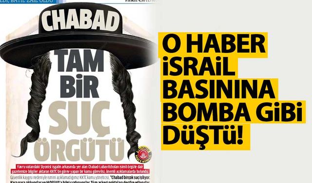 Milli Gazete'nin Chabad haberi İsrail'e bomba gibi düştü