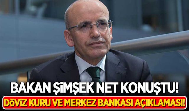 Bakan Şimşek'ten Merkez Bankası ve döviz kuru açıklaması!